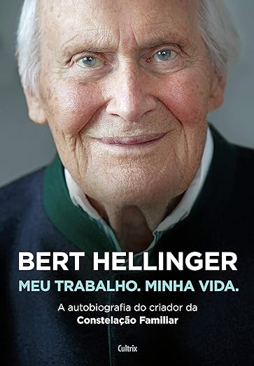  Bert Hellinger: Meu Trabalho, Minha Vida