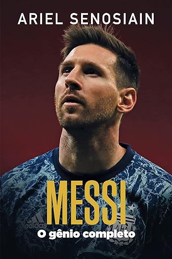  Messi: o Gênio Completo