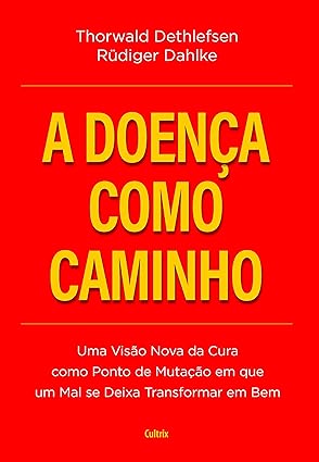 A Doença Como Caminho